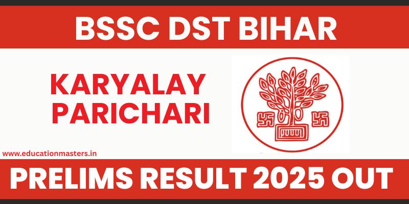 BSSC DST Bihar Karyalay Parichari Prelims Result 2025 OUT